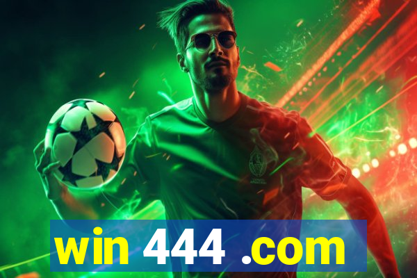 win 444 .com